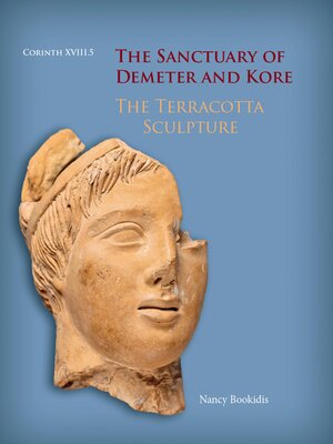 cover image of The Sanctuary of Demeter and Kore: The Terracotta Sculpture